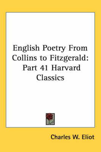 Cover image for English Poetry from Collins to Fitzgerald: Part 41 Harvard Classics