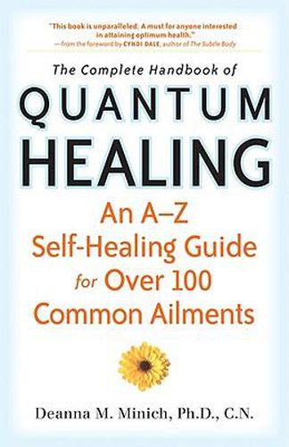 Cover image for Complete Handbook of Quantum Healing: An A-Z Self-Healing Guide for Over 100 Common Ailments