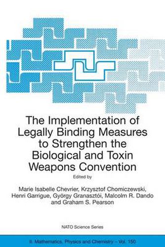 Cover image for The Implementation of Legally Binding Measures to Strengthen the Biological and Toxin Weapons Convention: Proceedings of the NATO Advanced Study Institute, held in Budapest, Hungary, 2001