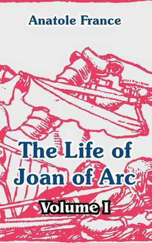 Cover image for The Life of Joan of Arc (Volume I)