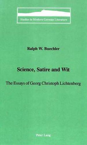 Cover image for Science, Satire and Wit: The Essays of Georg Christoph Lichtenberg