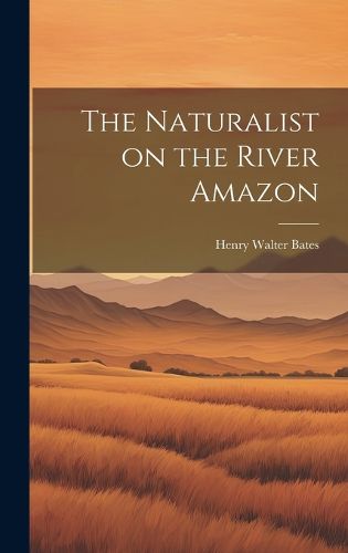 The Naturalist on the River Amazon