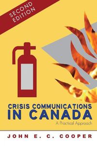 Cover image for Crisis Communications in Canada: A Practical Approach, Second Edition