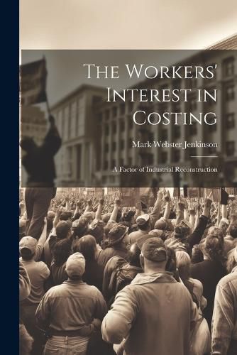 Cover image for The Workers' Interest in Costing