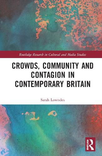 Cover image for Crowds, Community and Contagion in Contemporary Britain