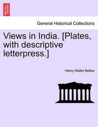 Cover image for Views in India. [Plates, with Descriptive Letterpress.]