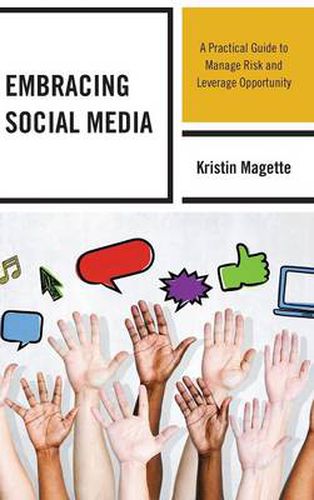 Cover image for Embracing Social Media: A Practical Guide to Manage Risk and Leverage Opportunity