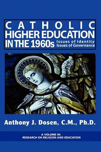 Catholic Higher Education in the 1960's: Issues of Identity, Issues of Governance