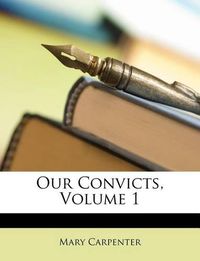 Cover image for Our Convicts, Volume 1