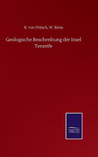 Cover image for Geologische Beschreibung der Insel Tenerife