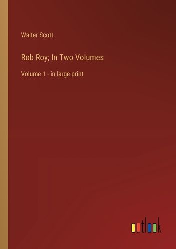 Cover image for Rob Roy; In Two Volumes