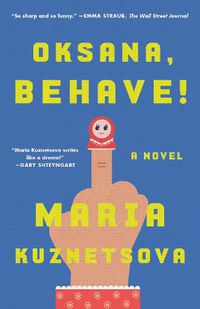 Cover image for Oksana, Behave!: A Novel