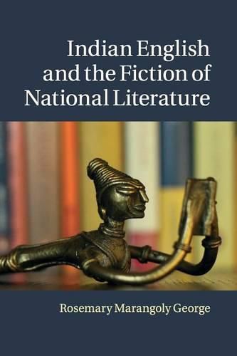 Cover image for Indian English and the Fiction of National Literature