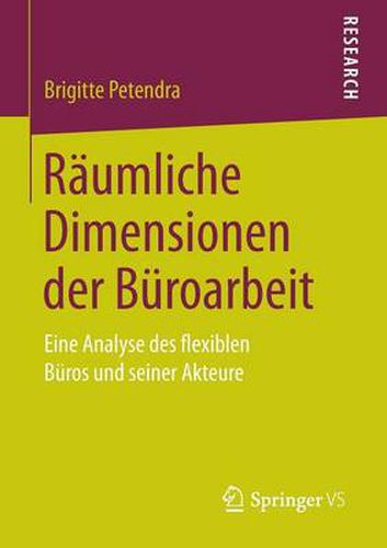 Cover image for Raumliche Dimensionen Der Buroarbeit: Eine Analyse Des Flexiblen Buros Und Seiner Akteure