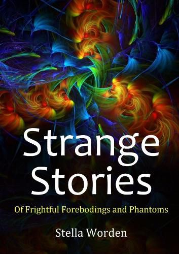 Cover image for Strange Stories Of Frightful Forebodings and Phantoms