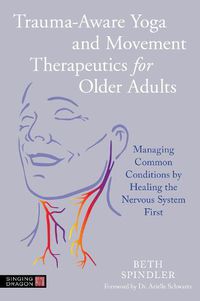 Cover image for Trauma-Aware Yoga and Movement Therapeutics for Older Adults