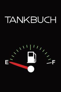 Cover image for Tankbuch: Tankvorg nge Einfach Dokumentieren - 120 Seiten Tabellarische Aufzeichnungsvorlagen