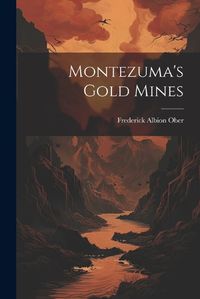 Cover image for Montezuma's Gold Mines