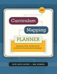 Cover image for The Curriculum Mapping Planner: Templates, Tools, and Resources for Effective Professional Development