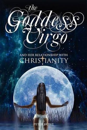 Cover image for The Goddess Virgo and Her Relationship with Christianity: A Supernatural Biography