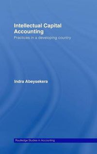 Cover image for Intellectual Capital Accounting: Practices in a Developing Country