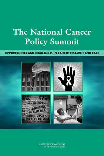 The National Cancer Policy Summit: Opportunities and Challenges in Cancer Research and Care: Workshop Summary