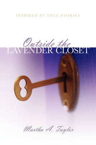 Cover image for Outside the Lavender Closet: Inspired by True Stories