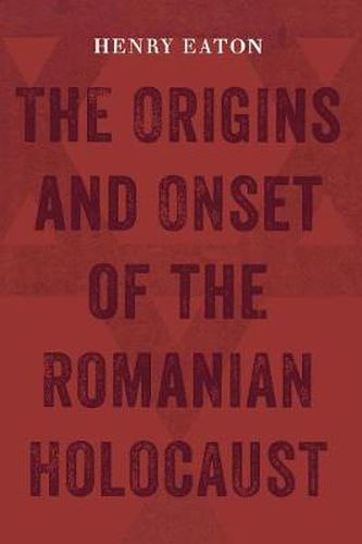Cover image for The Origins and Onset of the Romanian Holocaust