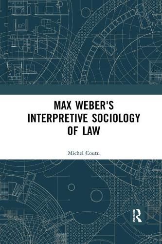 Max Weber's Interpretive Sociology of Law