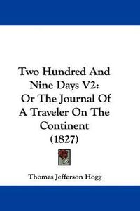 Cover image for Two Hundred And Nine Days V2: Or The Journal Of A Traveler On The Continent (1827)