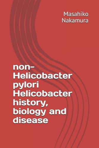 Cover image for non-Helicobacter pylori Helicobacter history, biology and disease