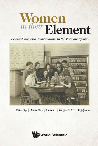 Cover image for Women In Their Element: Selected Women's Contributions To The Periodic System
