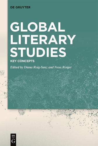 Cover image for Global Literary Studies: Key Concepts
