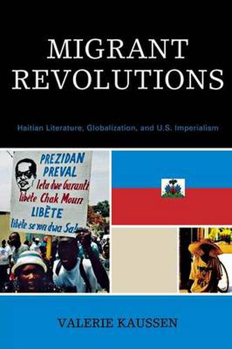 Cover image for Migrant Revolutions: Haitian Literature, Globalization, and U.S. Imperialism