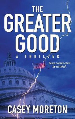 Cover image for The Greater Good: A Thriller
