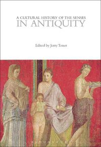 Cover image for A Cultural History of the Senses in Antiquity