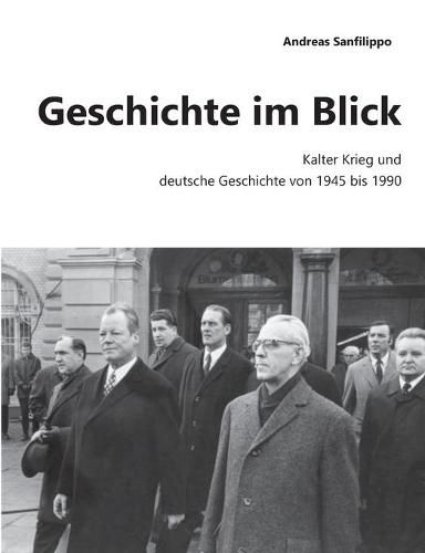 Cover image for Geschichte im Blick: Kalter Krieg und deutsche Geschichte von 1945-1990