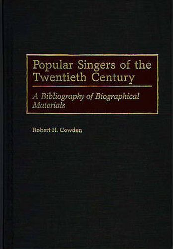 Cover image for Popular Singers of the Twentieth Century: A Bibliography of Biographical Materials