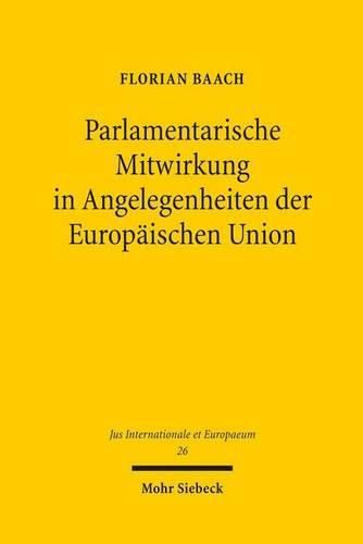 Cover image for Parlamentarische Mitwirkung in Angelegenheiten der Europaischen Union: Die Parlamente Deutschlands und Polens im europaischen Verfassungsverbund