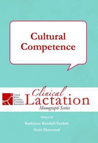 Cover image for Clinical Lactation Monograph: Cultural Competence