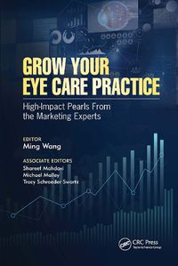 Cover image for Grow Your Eye Care Practice: High-Impact Pearls from the Marketing Experts