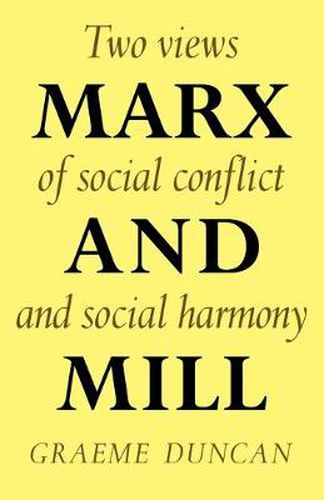 Cover image for Marx and Mill: Two views of social conflict and social harmony