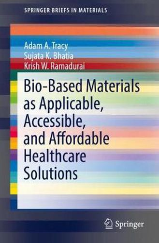 Cover image for Bio-Based Materials as Applicable, Accessible, and Affordable Healthcare Solutions