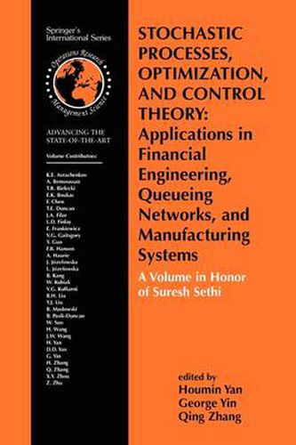 Cover image for Stochastic Processes, Optimization, and Control Theory: Applications in Financial Engineering, Queueing Networks, and Manufacturing Systems: A Volume in Honor of Suresh Sethi