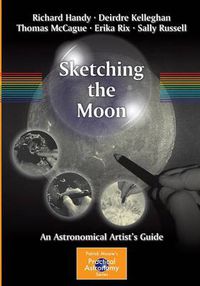 Cover image for Sketching the Moon: An Astronomical Artist's Guide