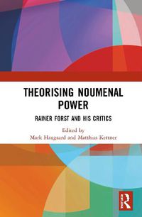 Cover image for Theorising Noumenal Power: Rainer Forst and his Critics