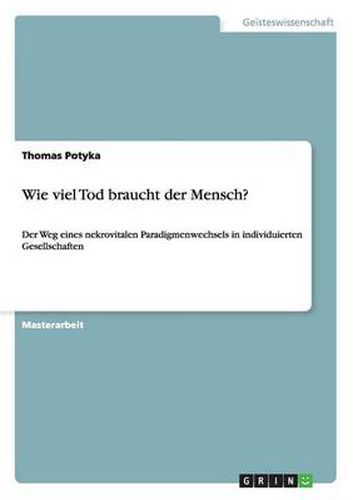 Cover image for Wie viel Tod braucht der Mensch?: Der Weg eines nekrovitalen Paradigmenwechsels in individuierten Gesellschaften