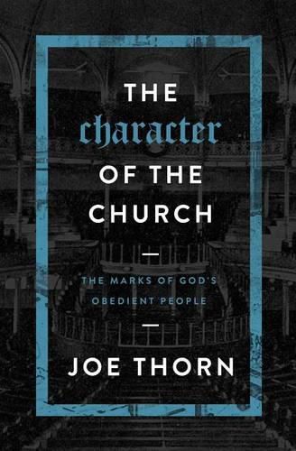 Cover image for The Character of the Church: The Marks of God's Obedient People