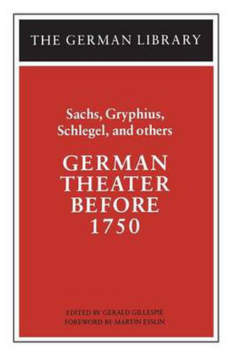 Cover image for German Theater Before 1750: Sachs, Gryphius, Schlegel, and others