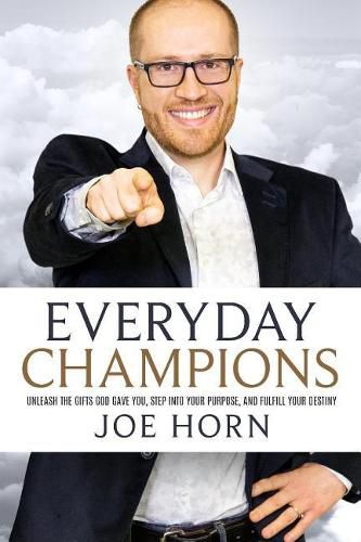 Cover image for Everyday Champions: Unleash the Gifts God Gave You, Step Into Your Purpose, and Fulfill Your Destiny